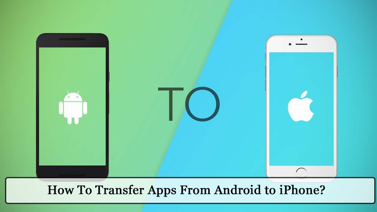 How To Transfer Apps From Android To Iphone? - Amj