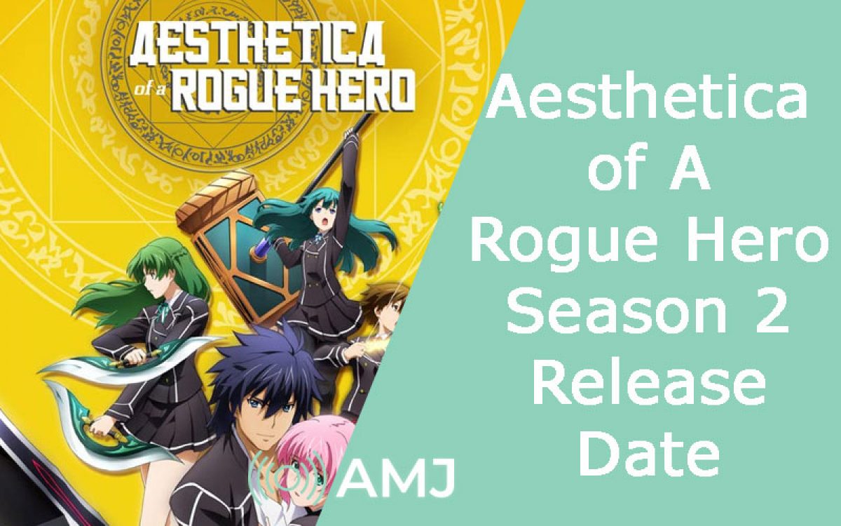 Rogue Hero Anime Season 2 - Aesthetica Of A Rogue Hero Season 2 Finally