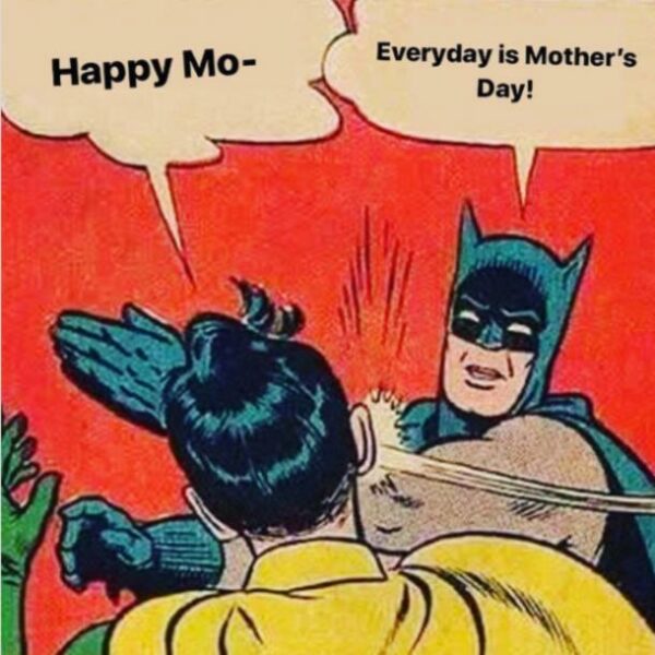 20 Hilarious Mothers Day Memes That Will Keep Your Mom Laughing The Whole Day Amj