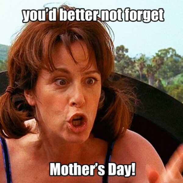 20 Hilarious Mother's Day Memes That Will Keep Your Mom Laughing The