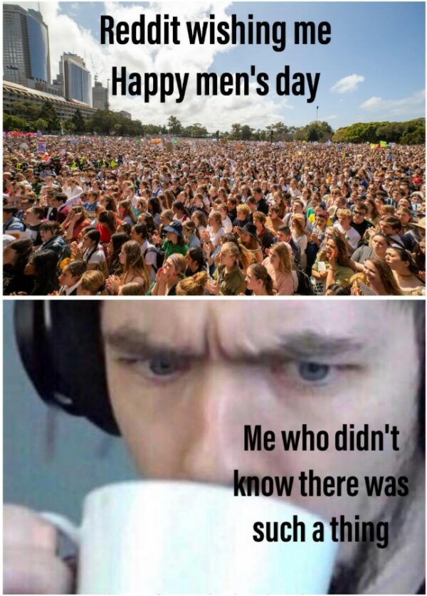 Funny yet Worthy Men’s Days Memes Floating on the Internet - AMJ