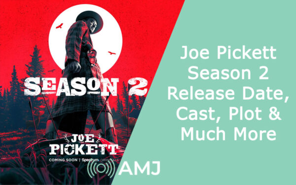 Joe Pickett Season 2 Release Date Cast Plot And Much More Amj