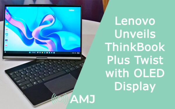 Lenovo Unveils ThinkBook Plus Twist with OLED Display - AMJ