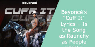 Beyoncé’s “Cuff It” Lyrics – Is the Song as Raunchy as People Think?