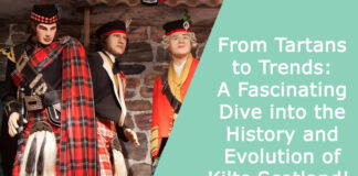 From Tartans to Trends: A Fascinating Dive into the History and Evolution of Kilts Scotland! 