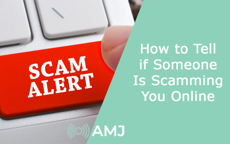 how-to-tell-if-someone-is-scamming-you-online-amj