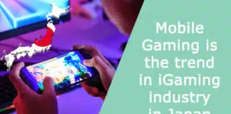 Mobile Gaming is the trend in iGaming industry in Japan