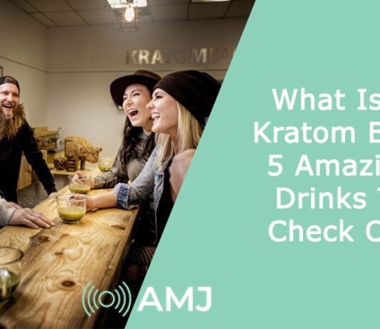 What Is A Kratom Bar? 5 Amazing Drinks To Check Out