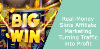 Real-Money Slots Affiliate Marketing: Turning Traffic into Profit