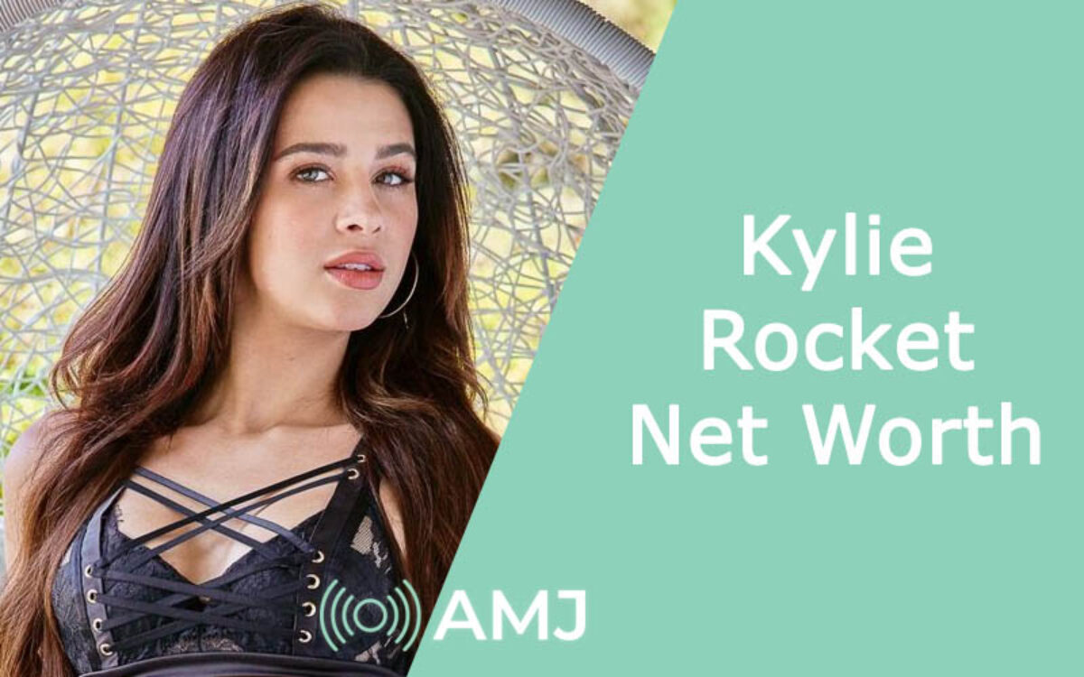 Kylie Rocket Net Worth 2024 – Exploring More About Her Wealth - AMJ