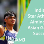 India's Star Athletes Aiming for Asian Games Success