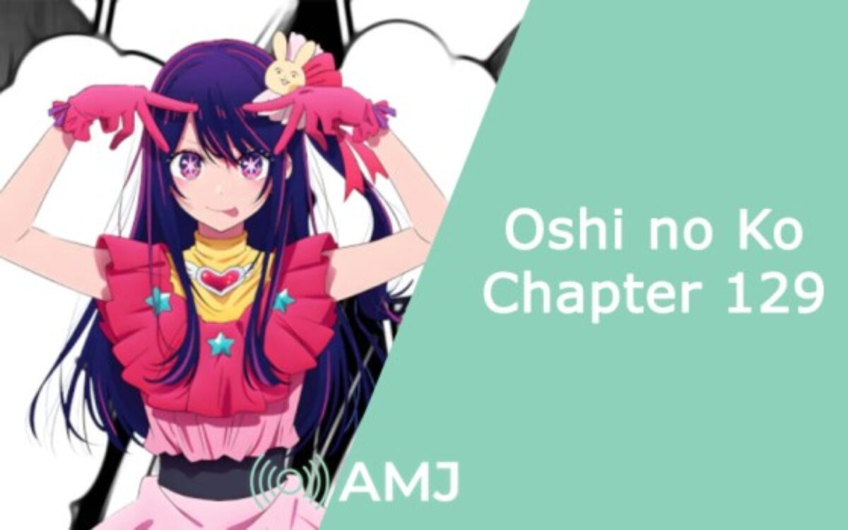 When Will Oshi no Ko Manga Chapter 129 Release?