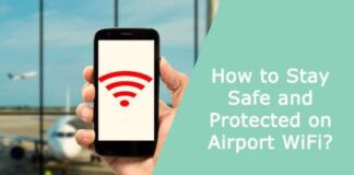 How to Stay Safe and Protected on Airport WiFi?