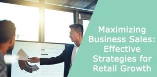 Maximizing Business Sales: Effective Strategies for Retail Growth