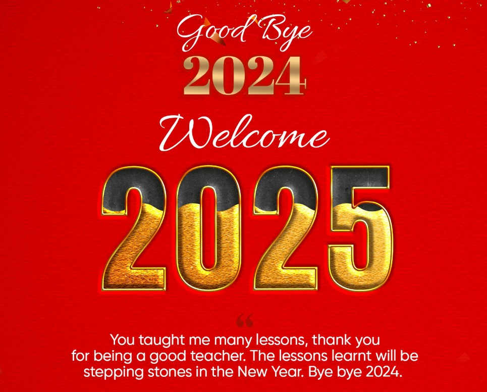 Goodbye 2024 Welcome 2025 Status