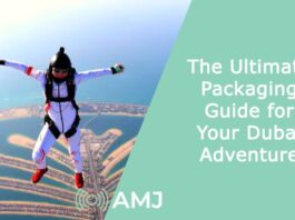 The Ultimate Packaging Guide for Your Dubai Adventure