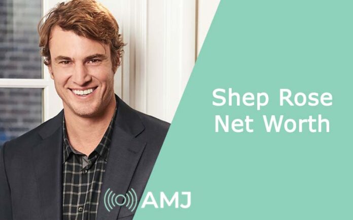 Shep Rose Net Worth