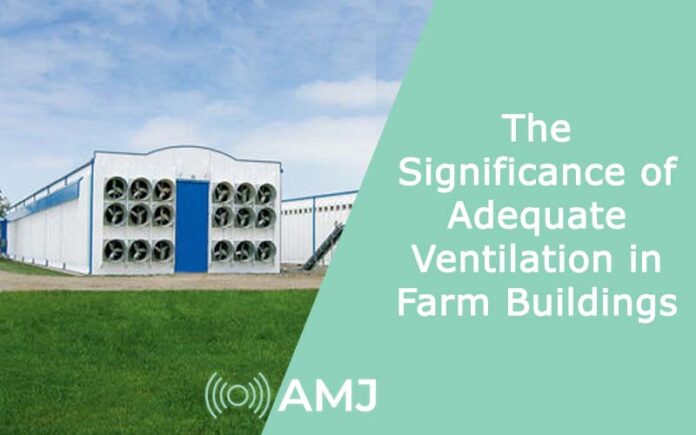 The Significance of Adequate Ventilation in Farm Buildings