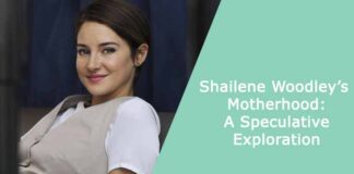 Shailene Woodley’s Motherhood
