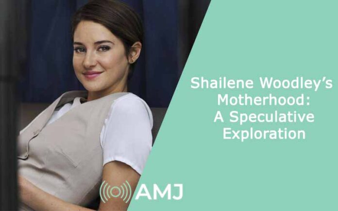 Shailene Woodley’s Motherhood