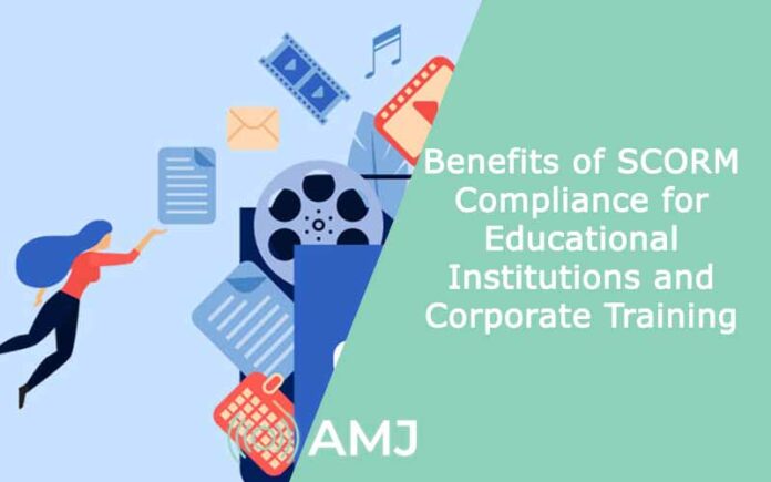 Benefits of SCORM Compliance for Educational Institutions and Corporate Training