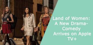 Land of Women A New Drama-Comedy Arrives on Apple TV