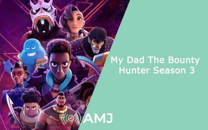 My Dad The Bounty Hunter Season 3 – Is It Cancelled Or Renewed? - AMJ