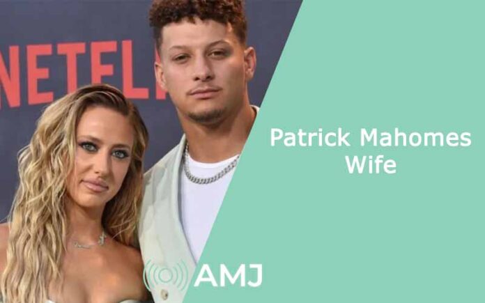 Patrick Mahomes wife