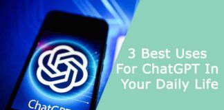 The 3 Best Uses For ChatGPT In Your Daily Life