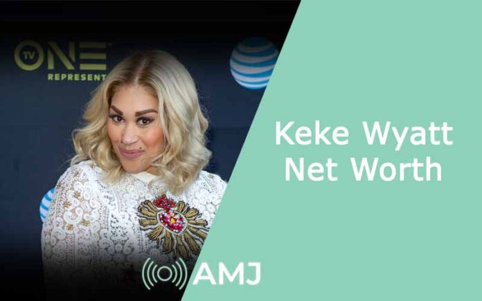 Keke Wyatt Net Worth