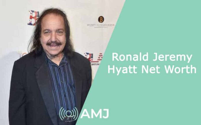 ronald jeremy hyatt net worth