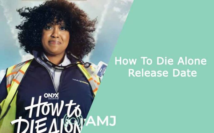 How To Die Alone Release Date