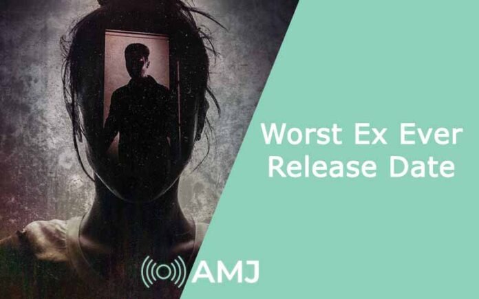 Worst Ex Ever Release Date