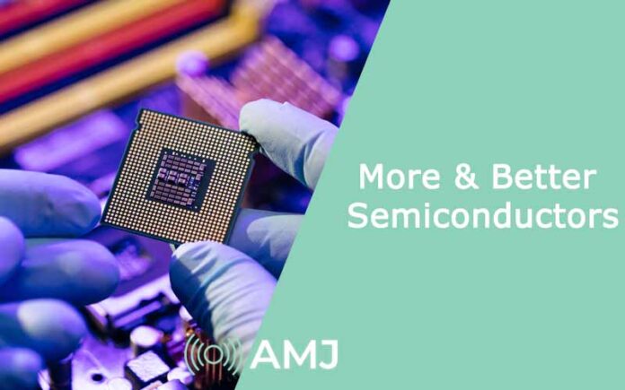 More and Better Semiconductors