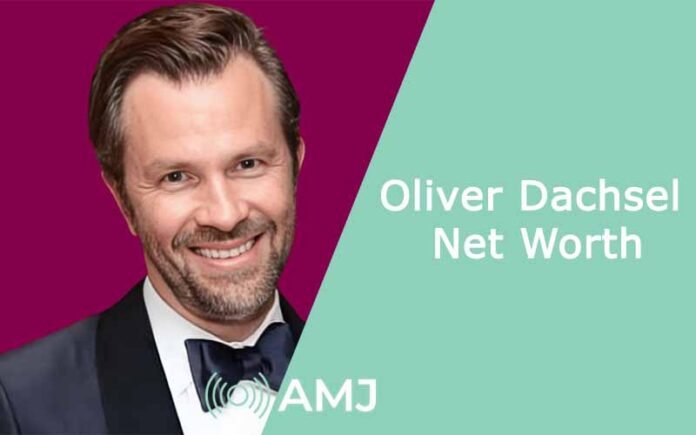 Oliver Dachsel Net Worth