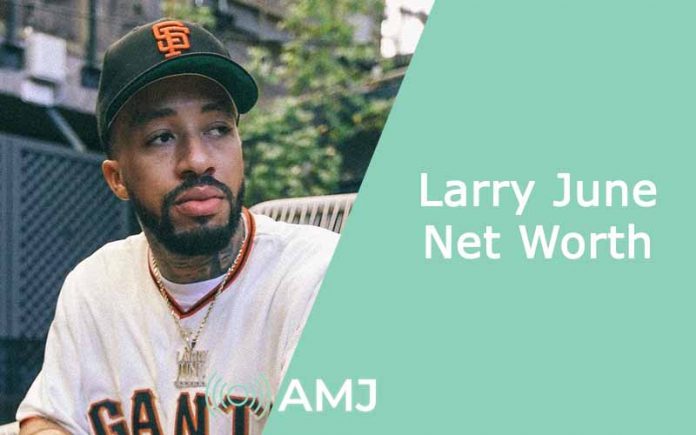 Larry June Net Worth