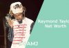 Raymond Taylor Net Worth